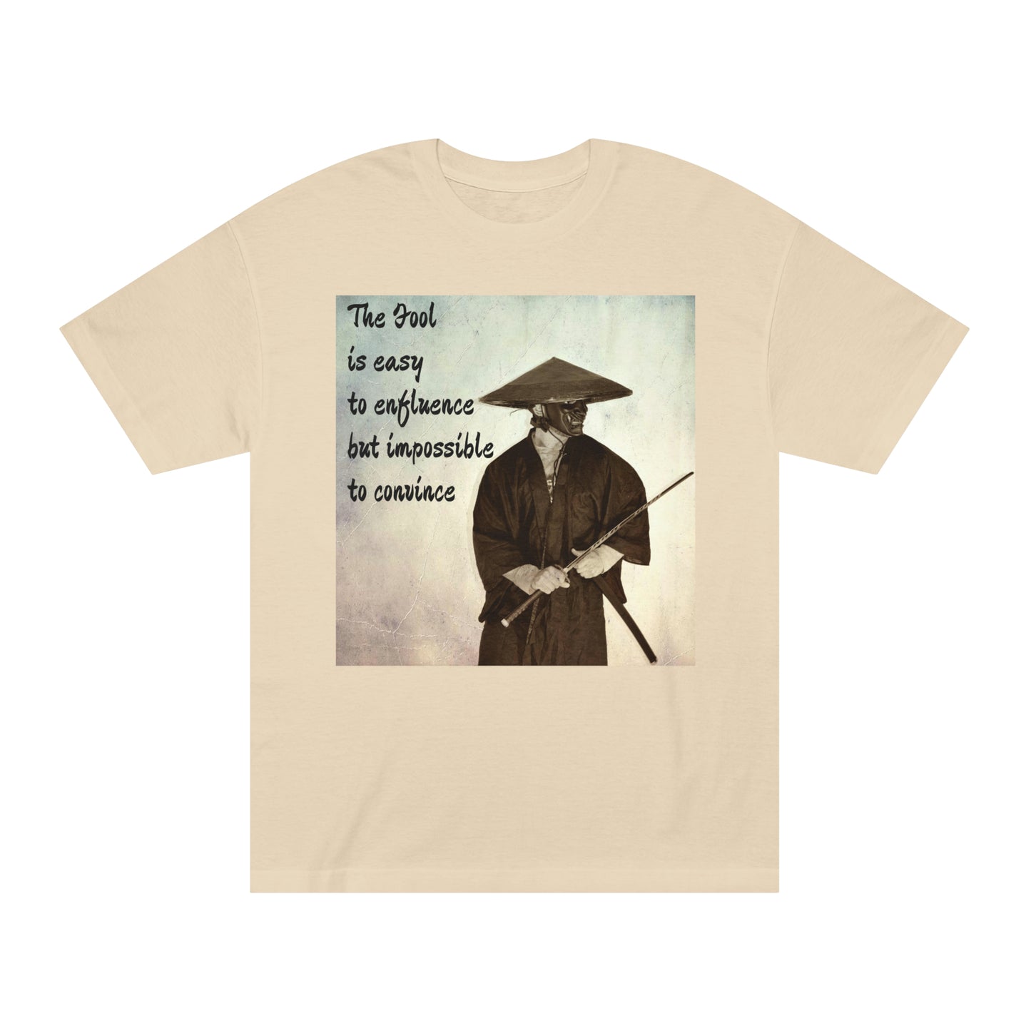 The Fool is easy to influence but impossible to convince Unisex Classic Tee