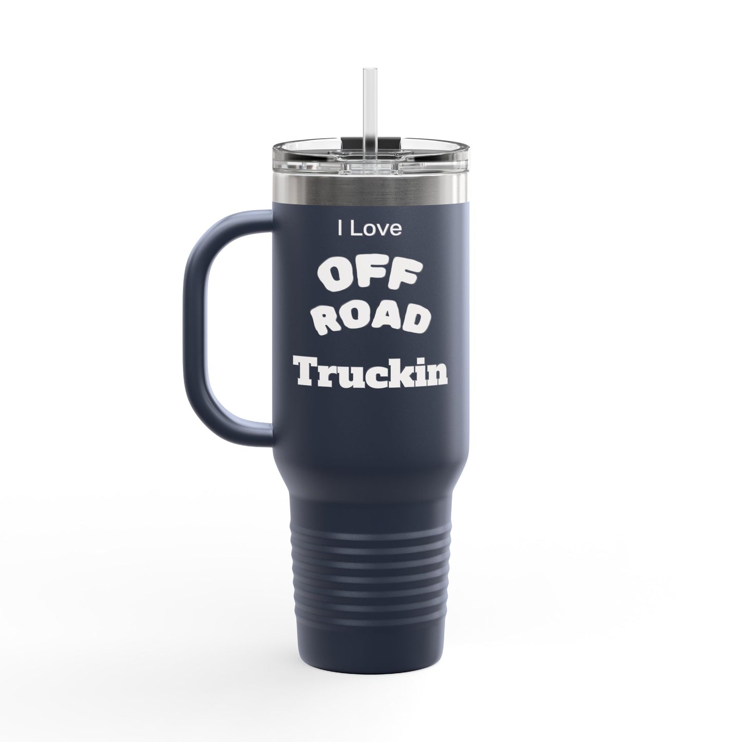 I Love Truckin Off Road Insulated Travel Mug - 40oz Mug for Adventure Lovers, Road Trip Coffee Cup, Outdoor Camping Drinkware, Perfect Gift for Him