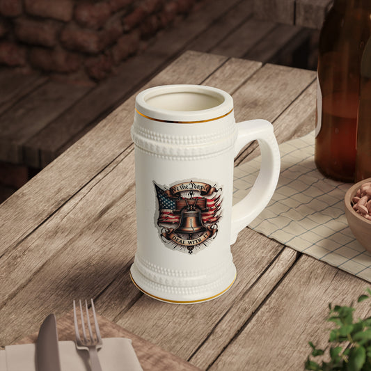 We The People - Deal With It Beer Stein Mug
