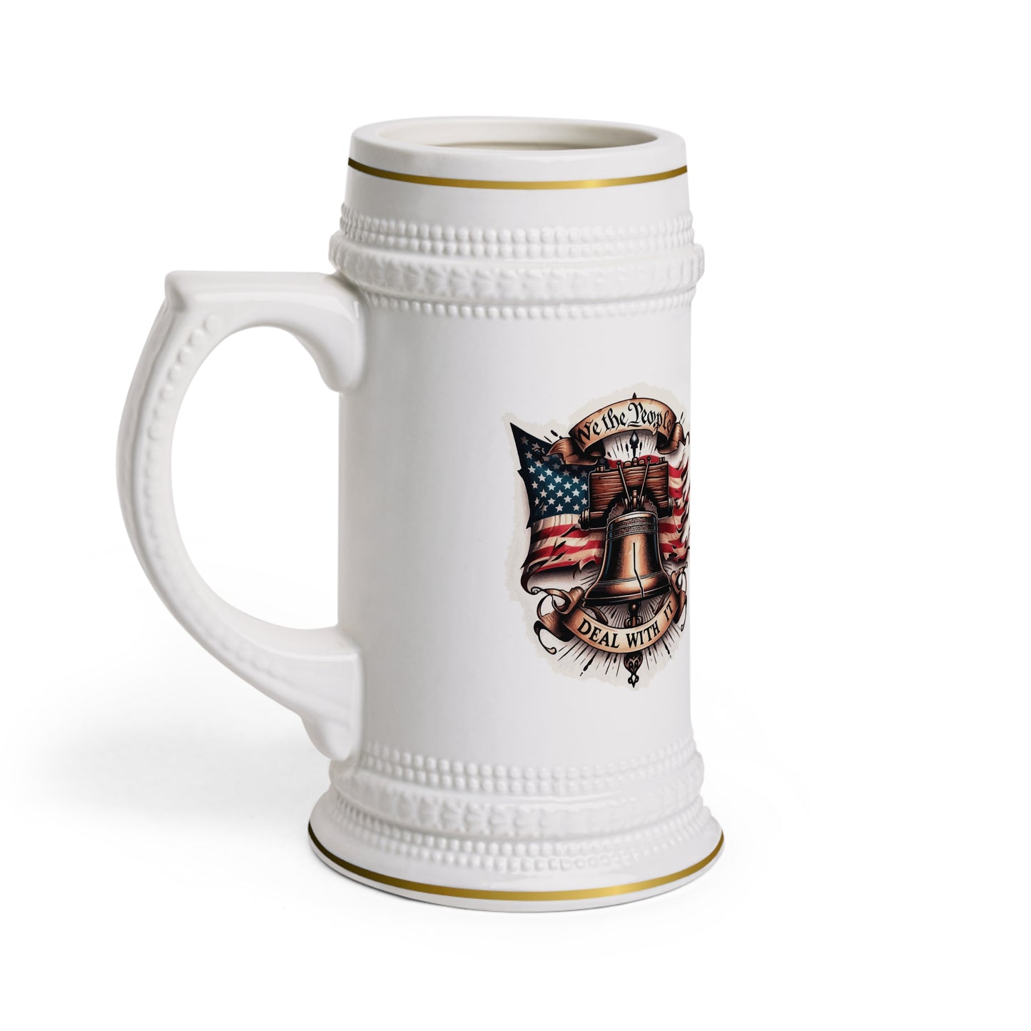 We The People - Deal With It Beer Stein Mug