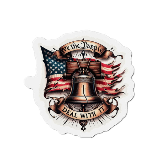 We The People - Deal With It Die-Cut Magnets